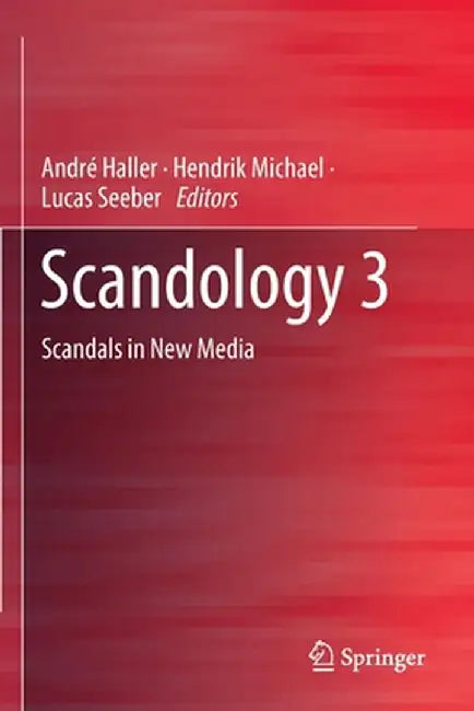 Scandology 3: Scandals in New Media by André Haller