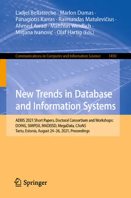 New Trends in Database and Information Systems: Adbis 2021 Short Papers, Doctoral Consortium and Workshops: Doing, Simpda, Madeisd, Megadata, Caons, T by Ladjel Bellatreche