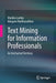 Text Mining for Information Professionals: An Uncharted Territory by Lamba, Manika