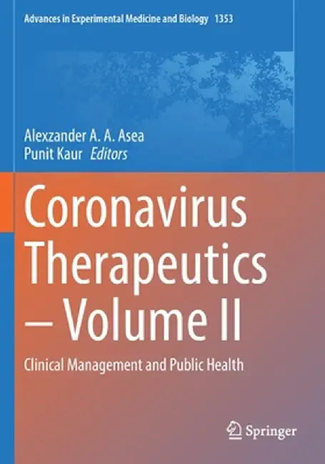Coronavirus Therapeutics - Volume II: Clinical Management and Public Health by Alexzander A. A. Asea