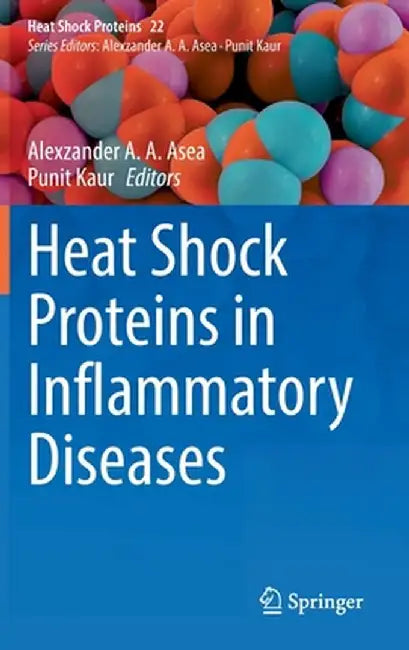 Heat Shock Proteins in Inflammatory Diseases by Alexzander A. A. Asea