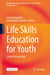 Life Skills Education for Youth: Critical Perspectives by Joan Dejaeghere