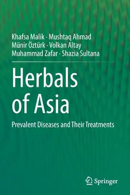 Herbals of Asia: Prevalent Diseases and Their Treatments by Khafsa Malik
