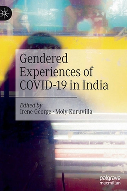 Gendered Experiences of COVID-19 in India by Irene George