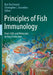 Principles of Fish Immunology: From Cells and Molecules to Host Protection by Buchmann, Kurt