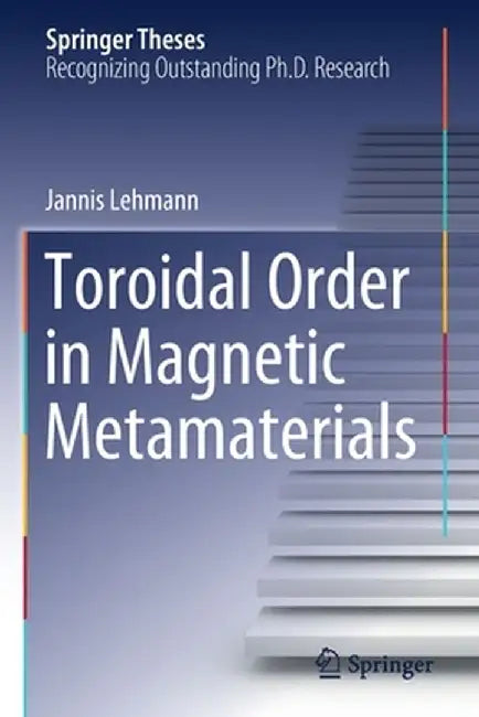 Toroidal Order in Magnetic Metamaterials by Jannis Lehmann
