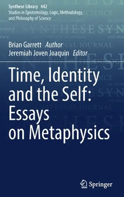Time, Identity and the Self: Essays on Metaphysics by Brian Garrett