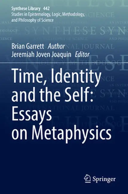 Time, Identity and the Self: Essays on Metaphysics by Brian Garrett