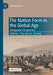 The Nation Form in the Global Age: Ethnographic Perspectives by Irfan Ahmad