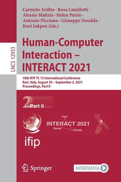 Human-Computer Interaction - Interact 2021: 18th Ifip Tc 13 International Conference, Bari, Italy, August 30 - September 3, 2021, Proceedings, Part II by Carmelo Ardito