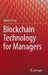 Blockchain Technology for Managers by Gerald R. Gray