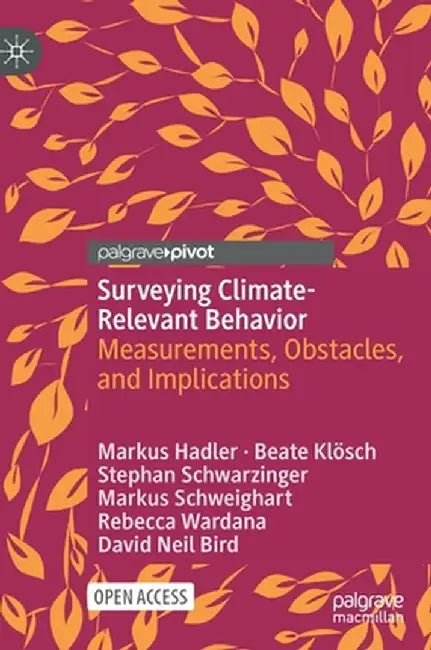 Surveying Climate-Relevant Behavior: Measurements, Obstacles, and Implications by Markus Hadler