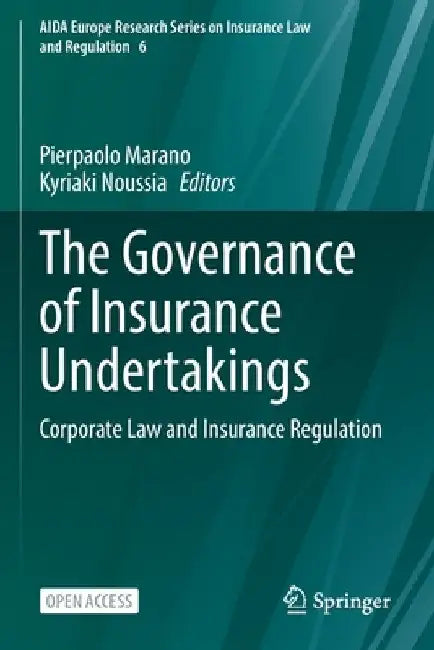 The Governance of Insurance Undertakings: Corporate Law and Insurance Regulation by Pierpaolo Marano