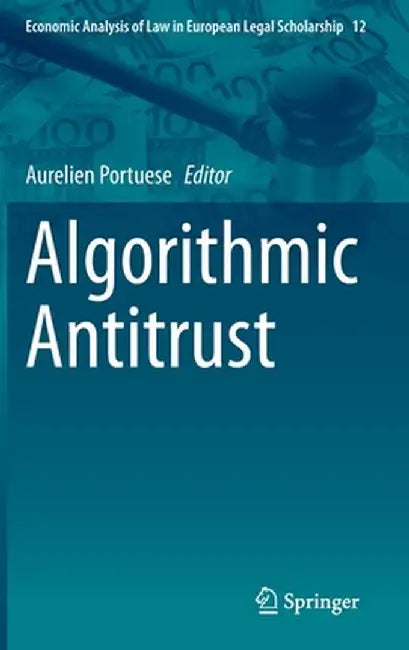 Algorithmic Antitrust by Aurelien Portuese