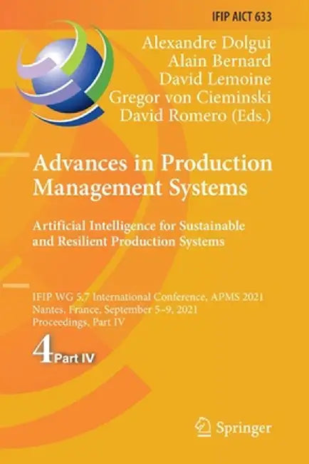 Advances in Production Management Systems. Artificial Intelligence for Sustainable and Resilient Production Systems: Ifip Wg 5.7 International Confere by Alexandre Dolgui