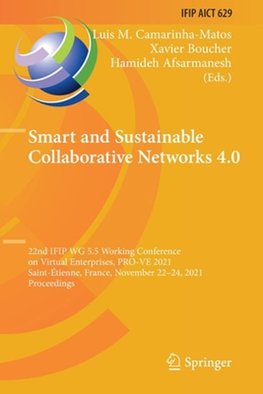 Smart and Sustainable Collaborative Networks 4.0: 22nd Ifip Wg 5.5 Working Conference on Virtual Enterprises, Pro-Ve 2021, Saint-Étienne, France, Nove by Luis M. Camarinha-Matos