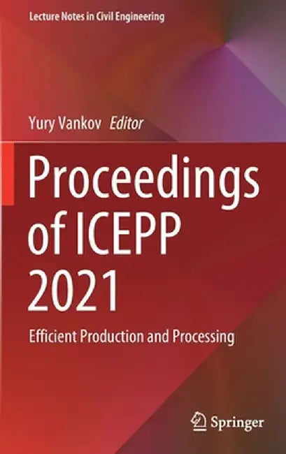 Proceedings of Icepp 2021: Efficient Production and Processing by Yury Vankov