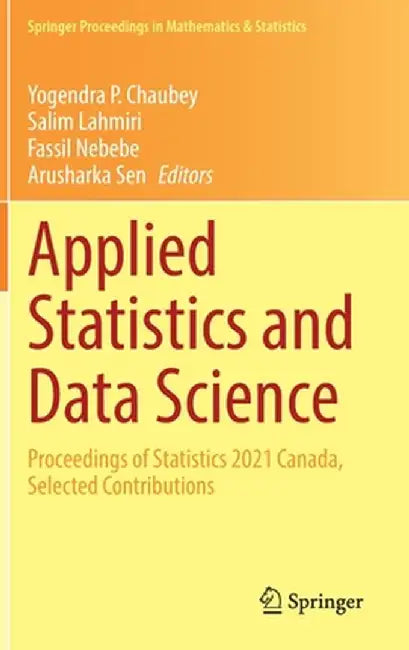 Applied Statistics and Data Science: Proceedings of Statistics 2021 Canada, Selected Contributions by Yogendra P. Chaubey