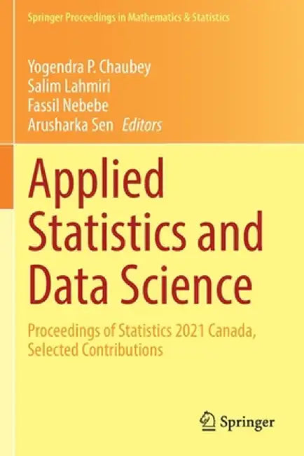 Applied Statistics and Data Science: Proceedings of Statistics 2021 Canada, Selected Contributions by Yogendra P. Chaubey