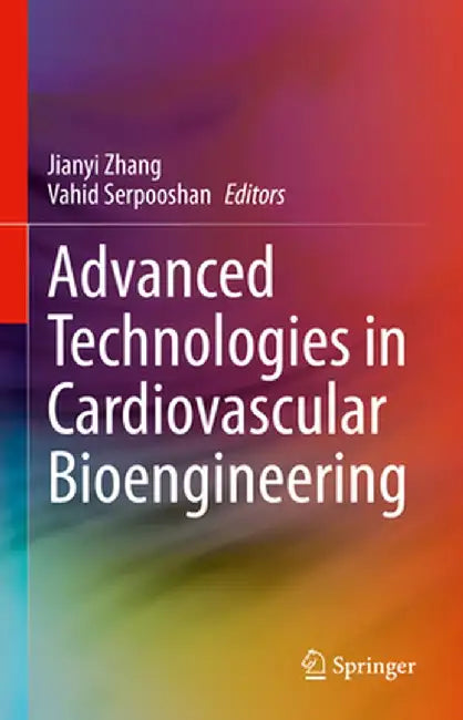 Advanced Technologies in Cardiovascular Bioengineering by Jianyi Zhang