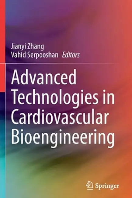 Advanced Technologies in Cardiovascular Bioengineering by Jianyi Zhang