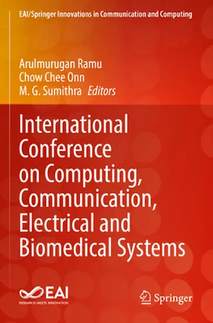 International Conference on Computing, Communication, Electrical and Biomedical Systems by Arulmurugan Ramu