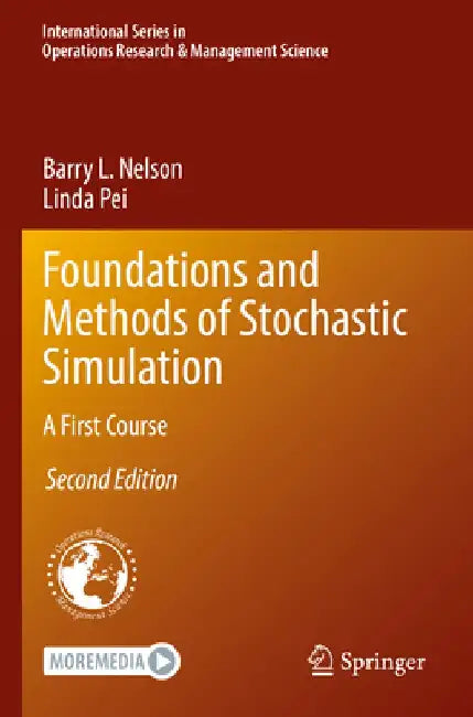 Foundations and Methods of Stochastic Simulation: A First Course by Barry L. Nelson
