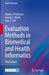 Evaluation Methods in Biomedical and Health Informatics by Charles P. Friedman
