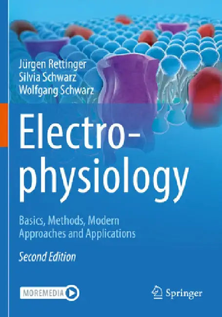 Electrophysiology: Basics, Methods, Modern Approaches and Applications by Jürgen Rettinger