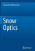 Snow Optics by Alexander Kokhanovsky