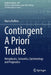 Contingent a Priori Truths: Metaphysics, Semantics, Epistemology and Pragmatics by Marco Ruffino