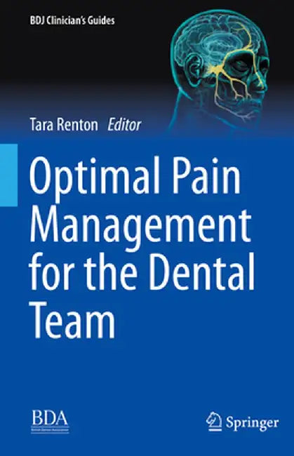 Optimal Pain Management for the Dental Team by Tara Renton