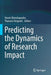 Predicting the Dynamics of Research Impact by Yannis Manolopoulos