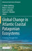 Global Change in Atlantic Coastal Patagonian Ecosystems: A Journey Through Time by E. Walter Helbling