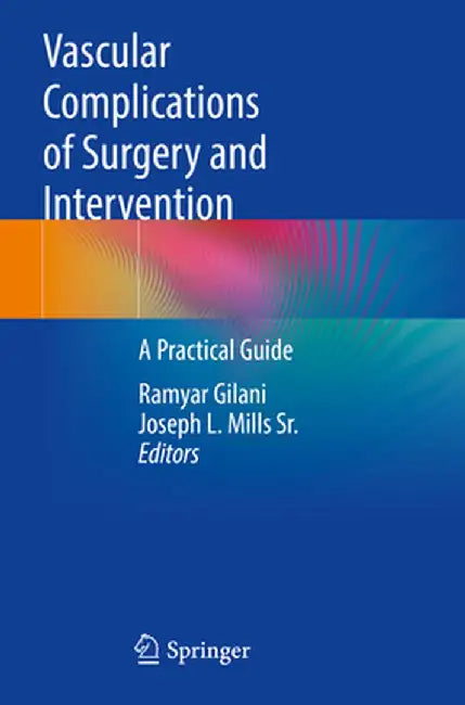 Vascular Complications of Surgery and Intervention: A Practical Guide by Ramyar Gilani