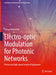 Electro-Optic Modulation for Photonic Networks: Precise and High-Speed Control of Lightwaves by Tetsuya Kawanishi