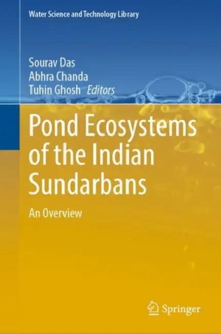 Pond Ecosystems of the Indian Sundarbans: An Overview by Sourav Das