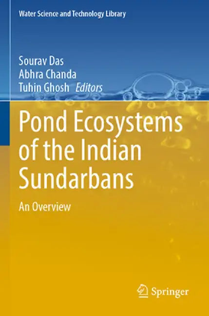 Pond Ecosystems of the Indian Sundarbans: An Overview by Sourav Das