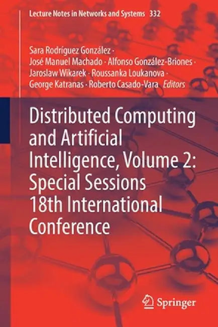 Distributed Computing and Artificial Intelligence, Volume 2: Special Sessions 18th International Conference by Sara Rodríguez González