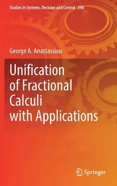 Unification of Fractional Calculi with Applications by George A. Anastassiou
