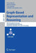Graph-Based Representation and Reasoning: 26th International Conference on Conceptual Structures, Iccs 2021, Virtual Event, September 20-22, 2021, Pro by Tanya Braun