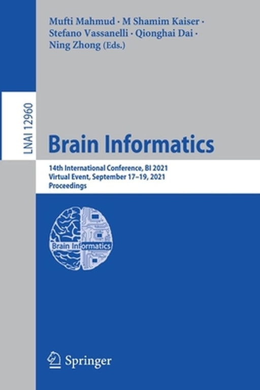 Brain Informatics: 14th International Conference, Bi 2021, Virtual Event, September 17-19, 2021, Proceedings by Mufti Mahmud