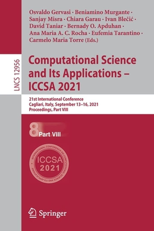Computational Science and Its Applications - Iccsa 2021: 21st International Conference, Cagliari, Italy, September 13-16, 2021, Proceedings, Part VIII by Osvaldo Gervasi