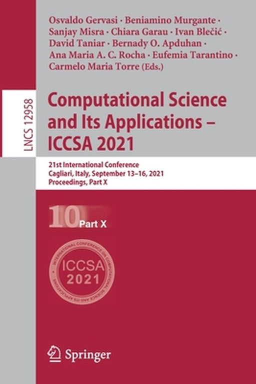 Computational Science and Its Applications - Iccsa 2021: 21st International Conference, Cagliari, Italy, September 13-16, 2021, Proceedings, Part X by Osvaldo Gervasi