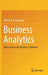 Business Analytics: Data Science for Business Problems by Walter R. Paczkowski