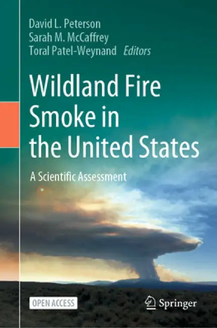 Wildland Fire Smoke in the United States: A Scientific Assessment by David L. Peterson