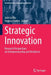 Strategic Innovation: Research Perspectives on Entrepreneurship and Resilience by João Leitão