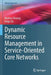 Dynamic Resource Management in Service-Oriented Core Networks by Weihua Zhuang