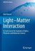 Light-Matter Interaction: A Crash Course for Students of Optics, Photonics and Materials Science by Olaf Stenzel