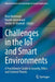 Challenges in the Iot and Smart Environments: A Practitioners' Guide to Security, Ethics and Criminal Threats by Reza Montasari